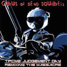 Circus Of Dead Squirrels : TPCM2: Judgment Day
